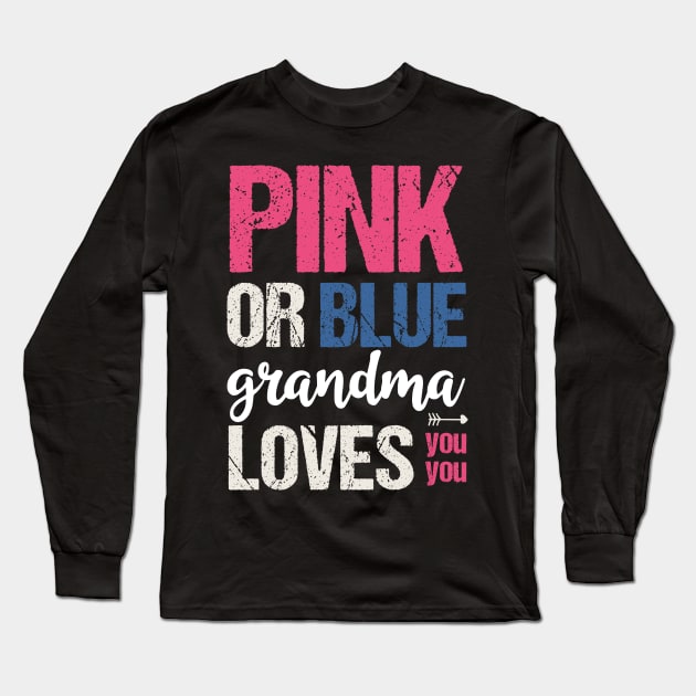 Pink or blue grandma loves you Long Sleeve T-Shirt by Tesszero